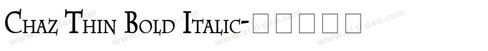 Chaz Thin Bold Italic字体转换